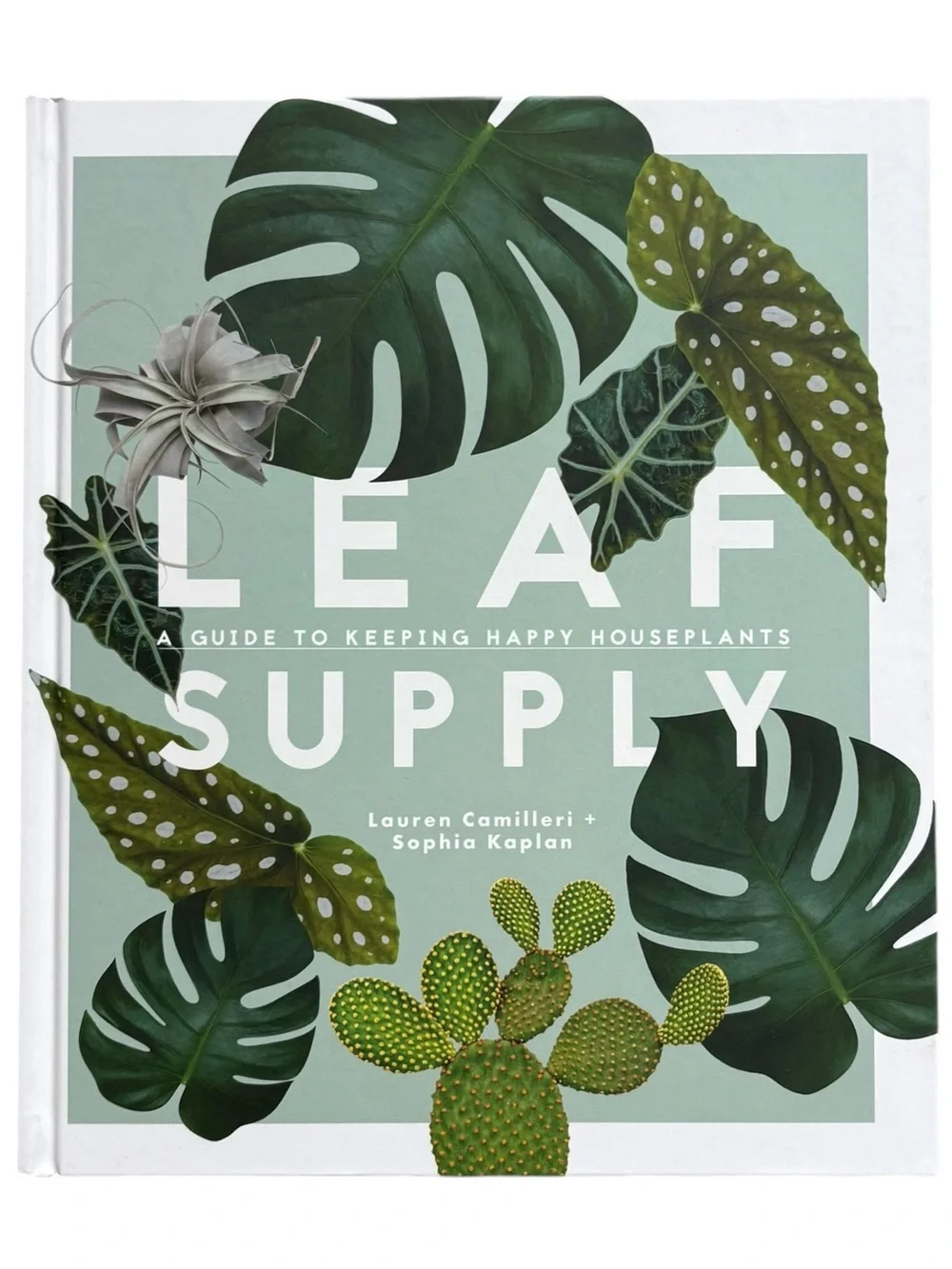 Leaf Supply: A Guide to Keeping Happy Houseplants Book (Camille’s/Kaplan)